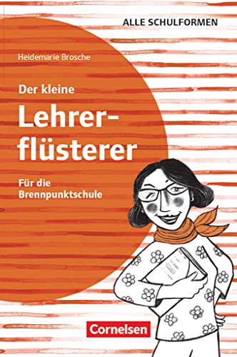 Der kleine Lehrerflüsterer: Für die Brennpunktschule - Ratgeber