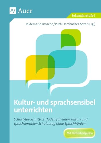 Sprachsensibel unterrichten: Schritt-für-Schritt-Leitfaden für einen kultur- und sprachsensiblen Schulalltag (5. bis 10. Klasse) von Auer Verlag i.d.AAP LW