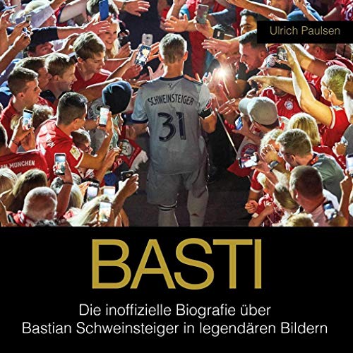 Basti: Ein Bildband über Bastian Schweinsteiger