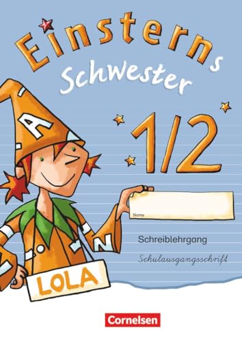Einsterns Schwester - Zu Ausgabe 2015 und Ausgabe Bayern - 1. Schuljahr: Schreiblehrgang Schulausgangsschrift