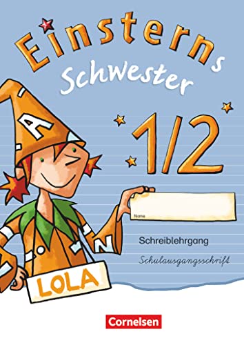 Einsterns Schwester - Zu Ausgabe 2015 und Ausgabe Bayern - 1. Schuljahr: Schreiblehrgang Schulausgangsschrift von Cornelsen Verlag GmbH