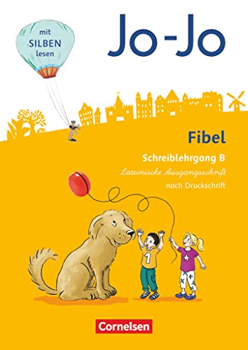 Jo-Jo Fibel - Allgemeine Ausgabe 2016: Schreiblehrgang B in Lateinischer Ausgangsschrift Jo-Jo Fibel - Allgemeine Ausgabe 2016: Schreiblehrgang B in Lateinischer Ausgangsschrift