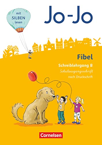 Jo-Jo Fibel - Allgemeine Ausgabe 2016: Schreiblehrgang B in Schulausgangsschrift von Cornelsen Verlag GmbH