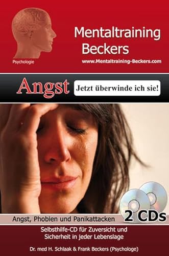 Hörbuch: Angst - Jetzt überwinde ich sie! Selbsthilfe CD bei Angst, Phobien und Panikattacken - endlich wieder angstfrei leben! (Doppel-CD): Angst, ... in jeder Lebenslage (Mentaltraining-Beckers) von Mentaltraining Beckers