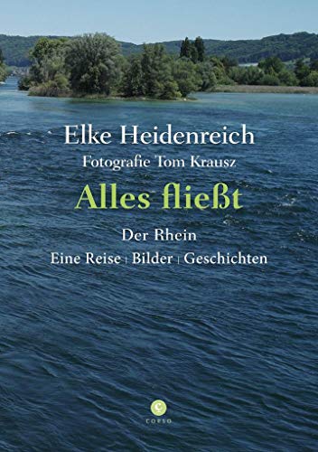 Alles fließt: Der Rhein Eine Reise | Bilder | Geschichten