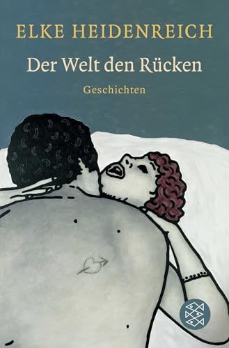 Der Welt den Rücken: Erzählungen Der Welt den Rücken: Erzählungen von FISCHERVERLAGE