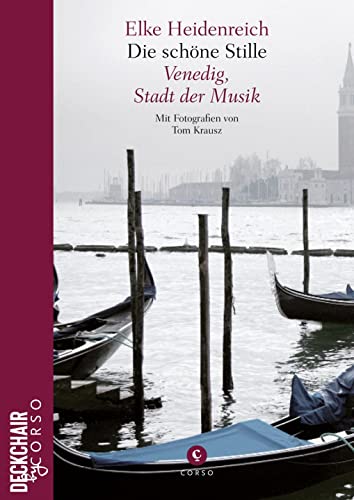 Die schöne Stille: Venedig, Stadt der Musik (Deckchair by Corso)