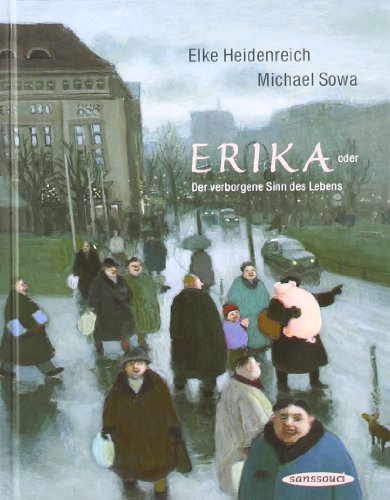Erika: oder Der verborgene Sinn des Lebens Erika: oder Der verborgene Sinn des Lebens