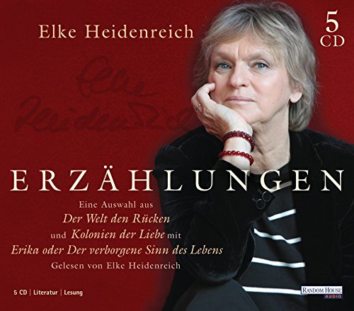 Erzählungen: Eine Auswahl aus "Der Welt den Rücken" und "Kolonien der Liebe" mit "Erika oder verborgene Sinn des Lebens": Eine Auswahl aus 'Der Welt ... Sinn des Lebens. Gesprochen von der Autorin Erzählungen: Eine Auswahl aus "Der Welt den Rücken" und "Kolonien der Liebe" mit "Erika oder verborgene Sinn des Lebens": Eine Auswahl aus 'Der Welt ... Sinn des Lebens. Gesprochen von der Autorin