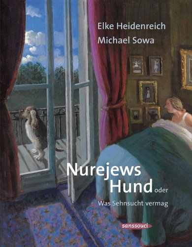 Nurejews Hund: oder Was Sehnsucht vermag Nurejews Hund: oder Was Sehnsucht vermag