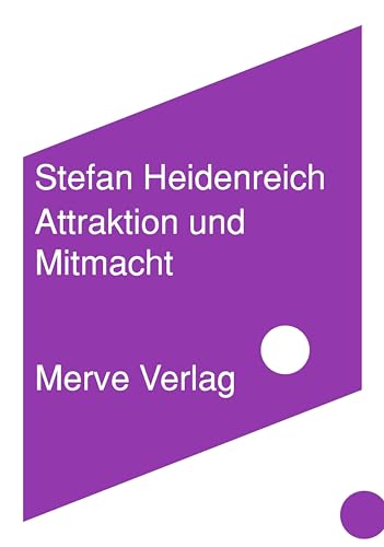 Attraktion und Mitmacht: Wie Kunst dem Kult des Exklusiven entkommt (IMD) von Merve