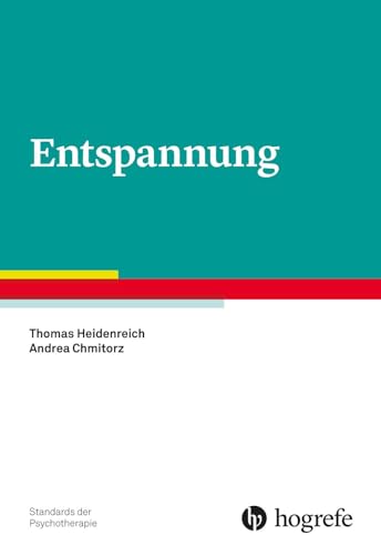 Entspannung (Standards der Psychotherapie) von Hogrefe Verlag GmbH + Co.
