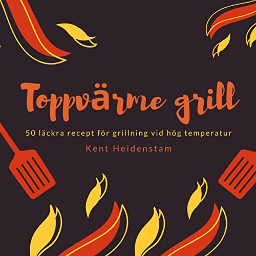 Toppvärme grill: 50 läckra recept för grillning vid hög temperatur von BuchHörnchen-Verlag