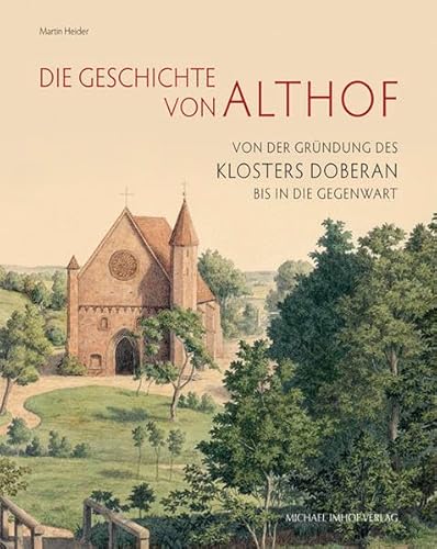Die Geschichte von Althof: Von der Gründung des Klosters Doberan bis in die Gegenwart von Michael Imhof Verlag