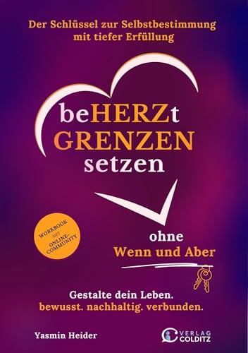Beherzt Grenzen setzen ohne Wenn und Aber: Gestalte dein Leben. bewusst. nachhaltig. verbunden. von Verlag Colditz