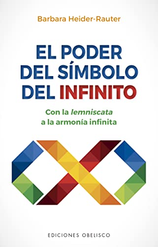 El poder del símbolo infinito: Con la lemniscata a la armonía infinita (Nueva consciencia) von OBELISCO