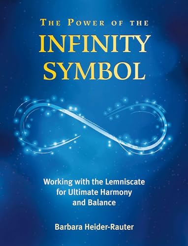 The Power of the Infinity Symbol: Working with the Lemniscate for Ultimate Harmony and Balance von Simon & Schuster