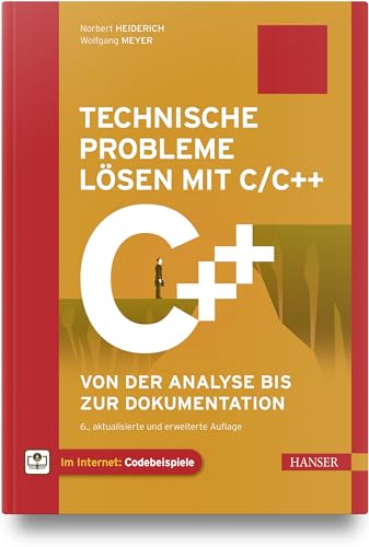 Technische Probleme lösen mit C/C++: Von der Analyse bis zur Dokumentation von Carl Hanser Verlag GmbH & Co. KG