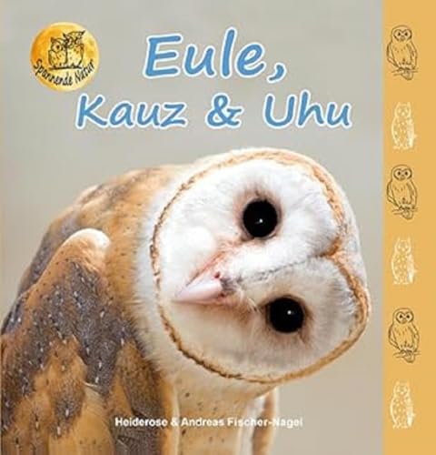 Eule, Kauz & Uhu (Spannende Natur)