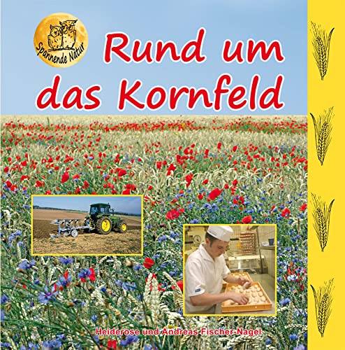 Rund um das Kornfeld (Spannende Natur) von Fischer-Nagel, Heiderose