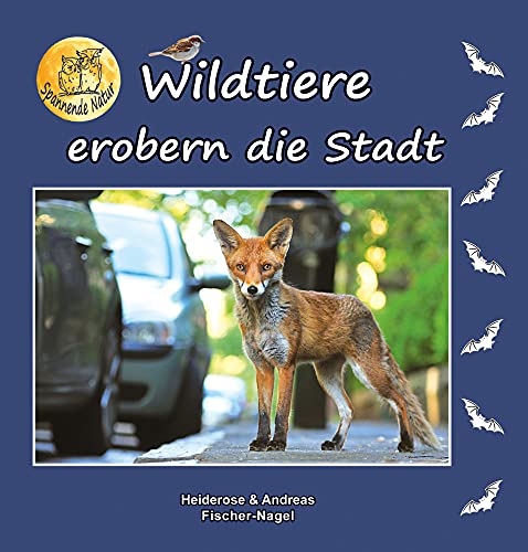 Wildtiere erobern die Stadt von Fischer-Nagel, Heiderose