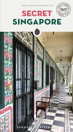 Secret Singapore: A guide to the unusual and unfamiliar (Secret' Guides)