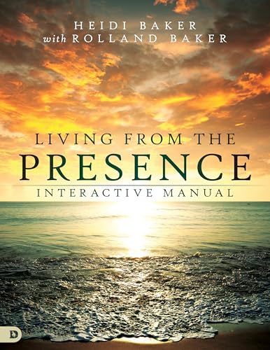 Living from the Presence Interactive Manual: Principles for Walking in the Overflow of God's Supernatural Power von Destiny Image