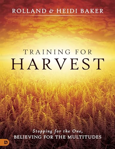 Training for Harvest: Stopping for the One, Believing for the Multitudes von Destiny Image