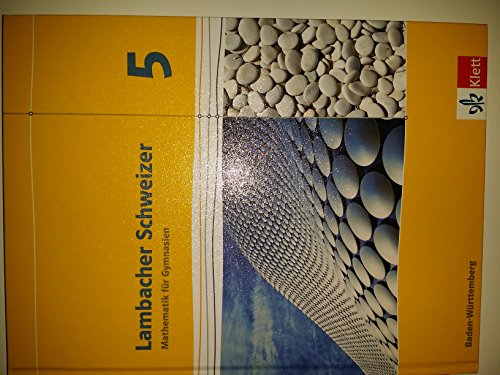 Lambacher Schweizer Mathematik 5. Ausgabe Baden-Württemberg: Schulbuch Klasse 5 (Lambacher Schweizer. Ausgabe für Baden-Württemberg ab 2014) von Klett Ernst /Schulbuch