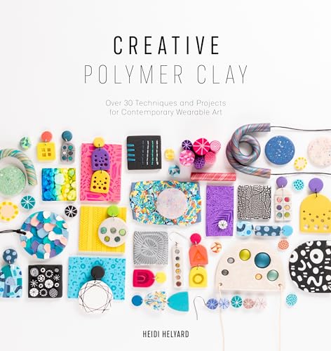 Creative Polymer Clay: Over 30 techniques and projects for contemporary wearable art von David & Charles