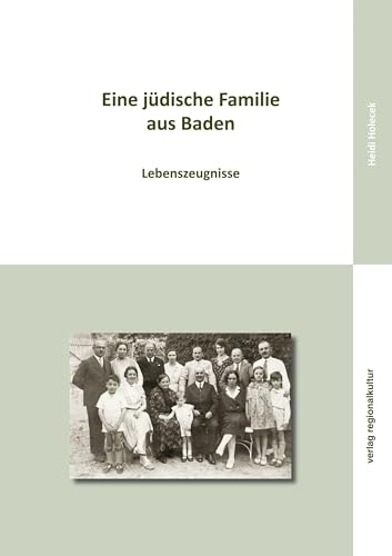 Eine jüdische Familie aus Baden: Lebenszeugnisse