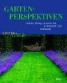 Garten-Perspektiven: Sichtachsen, Blickfänge und optische Tricks für spannungsvolle Gärten von DVA