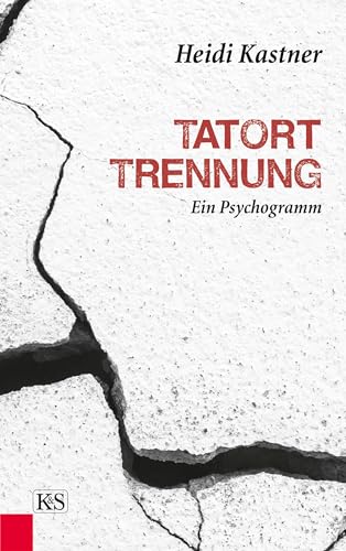 Tatort Trennung: Ein Psychogramm