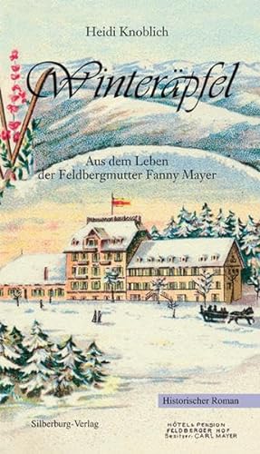 Winteräpfel: Aus dem Leben der Feldbergmutter Fanny Mayer
