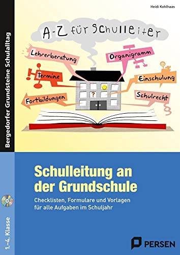 Schulleitung an der Grundschule: Checklisten, Formulare und Vorlagen für alle Aufgaben im Schuljahr (1. bis 4. Klasse) (Bergedorfer Grundsteine Schulalltag - Grundschule) von Persen Verlag i.d. AAP