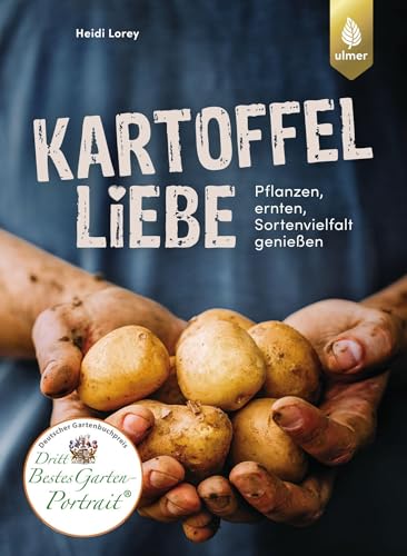 Kartoffelliebe: Pflanzen, ernten, Sortenvielfalt genießen von Ulmer Eugen Verlag