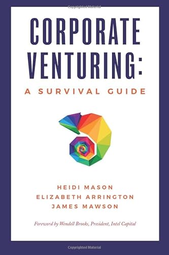 Corporate Venturing: A Survival Guide von Global Corporate Venturing