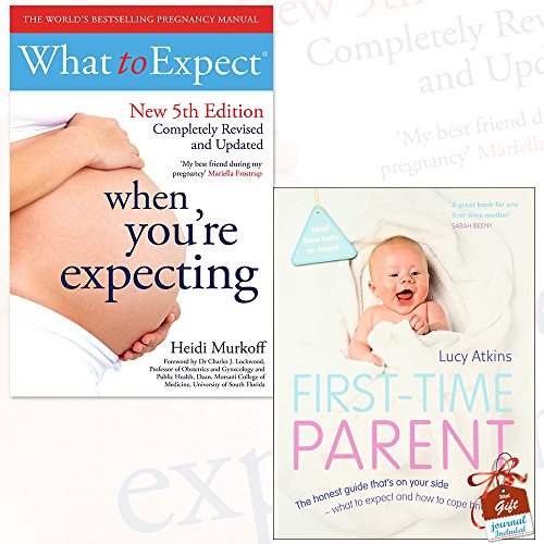 What to Expect When You're Expecting and First-Time Parent 2 Books Bundle Collection With Gift Journal - The honest guide to coping brilliantly and staying sane in your baby’s first year
