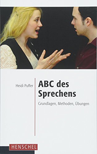 ABC des Sprechens: Grundlagen, Methoden, Übungen