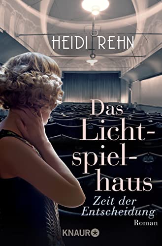 Das Lichtspielhaus - Zeit der Entscheidung: Roman