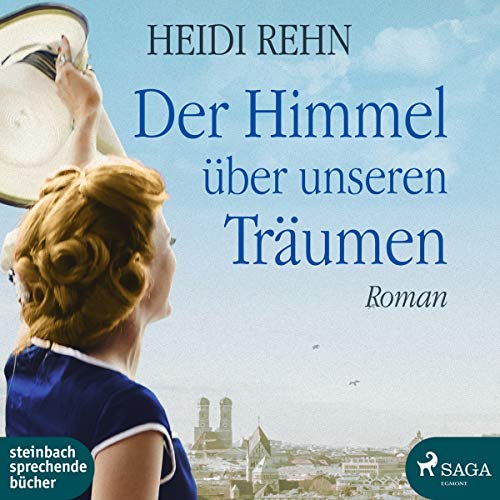 Der Himmel über unseren Träumen: Lesung. Ungekürzte Ausgabe von Steinbach Sprechende Bücher; Saga Egmont