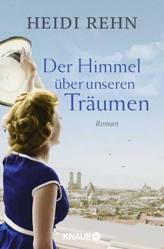 Der Himmel über unseren Träumen: Roman