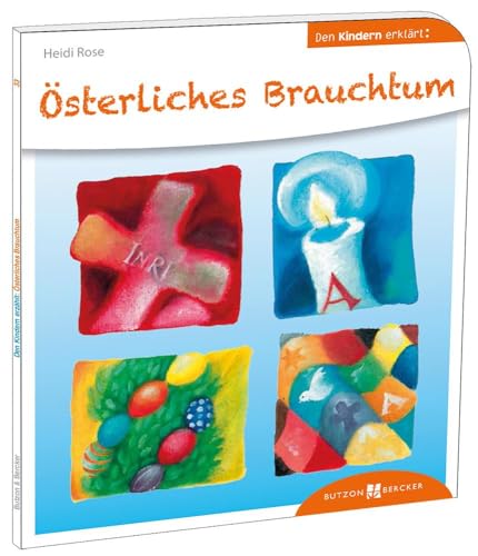 Österliches Brauchtum den Kindern erklärt: Den Kindern erzählt/erklärt 33 von Butzon U. Bercker GmbH