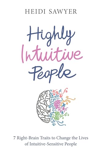 Highly Intuitive People: 7 Right-Brain Traits To Change The Lives Of Intuitive-Sensitive People von Hay House UK Ltd