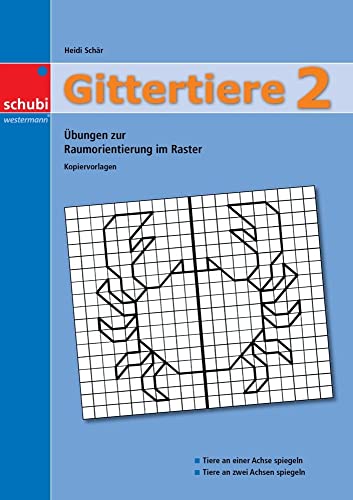 Gittertiere 2: Übungen zur Raumorientierung im Raster (Gittertiere: Übungen zur Raumorientierung im Raster) von SCHUBI