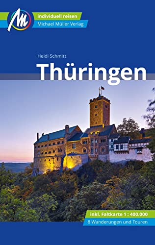 Thüringen Reiseführer Michael Müller Verlag: Individuell reisen mit vielen praktischen Tipps (MM-Reisen)