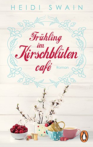 Frühling im Kirschblütencafé: Roman (Willkommen in Wynbridge - dem Städtchen zum Verlieben!, Band 1) von Penguin TB Verlag