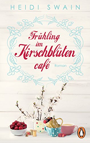 Frühling im Kirschblütencafé: Roman (Willkommen in Wynbridge - dem Städtchen zum Verlieben!, Band 1)