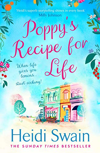 Poppy's Recipe for Life: Treat yourself to the gloriously uplifting new book from the Sunday Times bestselling author! Poppy's Recipe for Life: Treat yourself to the gloriously uplifting new book from the Sunday Times bestselling author!