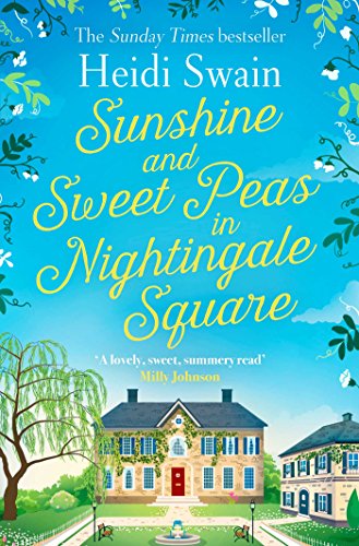 Sunshine and Sweet Peas in Nightingale Square: 'Pour out the Pimm's, pull out the deckchair and lose yourself in this lovely, sweet, summery story!' MILLY JOHNSON von Simon & Schuster